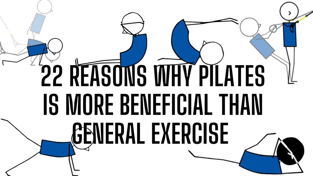 22 Reasons Why Pilates Is More Beneficial Than General Exercise