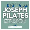 Joseph Pilates Mini Workouts Card Deck 3