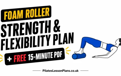 30-Minute Pilates Foam Roller Lesson Plan: Strength & Flexibility