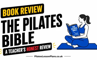 The Pilates Bible Book Review: By A Full-time Pilates Teacher
